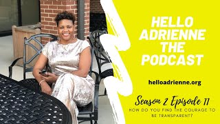 Season 2 Episode 11: How do you find the courage to be transparent?