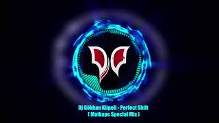 Dj GÖKHAN KÜPELİ   Perfect Shift Matkaps Special 2017 Mix matkaps Resimi