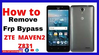 ZTE Maven 2 FRP/ Google Bypass| ZTE Z831 AT&T FRP Removal | Z831 | AT&T Unlock without PC
