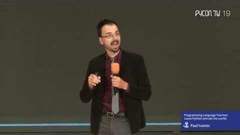 Programming Language Tourism: Leave Python and see the world｜Paul Ivanov｜主題演講 Keynotes｜PyCon TW 2019