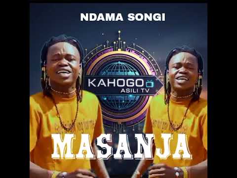 NDAMA SONGI MASANJA BY KAHOGO ASILI TV 2025 