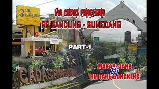 Download Lagu PP BANDUNG SUMEDANG via CADAS PANGERAN  PART 1 | Tahu Bungkeng Pelopor Tahu semedang MP3