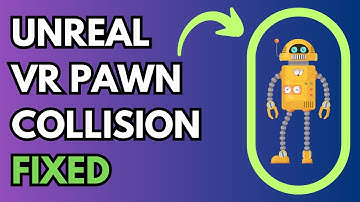 How To Fix VR Pawn Collision in Unreal Engine VR Template