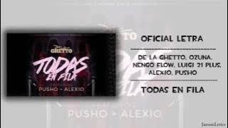 Todas En Fila - De La Ghetto, Ozuna, Nengo Flow, Luigi 21 Plus, Alexio, Pusho | Letra Oficial