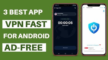 3 Best FREE VPN FAST SECURE Apps for Android