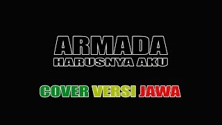 Download ARMADA - HARUSNYA AKU COVER VERSI JAWA ARMADA - HARUSNYA AKU COVER VERSI JAWA