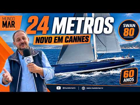 VELEIRO de 24 METROS: o novo Swan 80 estreia mundial em Cannes