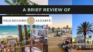 Vale Do Lobo, Algarve, Portugal... Vlog. An Insight Into The Fantastic Holiday Resort.