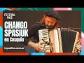 Chango spasiuk en cosqun  festival pas 2024