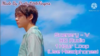 BTS (방탄소년단) V (뷔)- Scenery 8D Audio [USE HEADPHONES] 🎧 1 Hour Loop