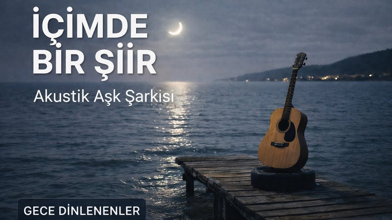 İçimde Bir Şiir | Gece Dinlenenler 🌙