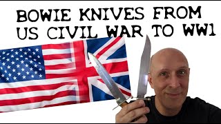 Bowie Knives: US Civil War to WW1 the USA & British Contrast