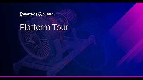 Vertex Platform Tour