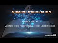 Moment dadoration  du 12 05 2024