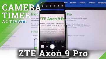 How to Set Camera Timer in ZTE Axon 9 Pro – Delay Taking Photo