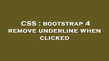 CSS : bootstrap 4 remove underline when clicked
