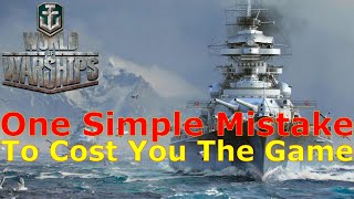 World of Warships- One Simple Mistake That Will Cost You The Game