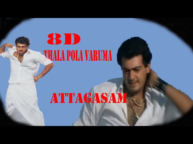 Thala Pola Varuma  8D Tamil Songs  Attagasam Movie  Thala Ajithkumar class=