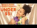 MUST HAVE CONDITIONERS FOR NATURAL HAIR UNDER $5! | LEXVAY TV