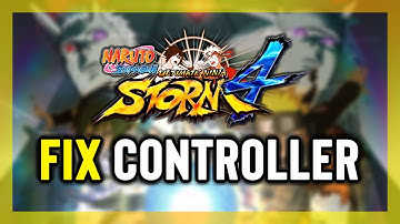 FIX Naruto Ninja Storm 4 Controller/Gamepad Not Working on PC