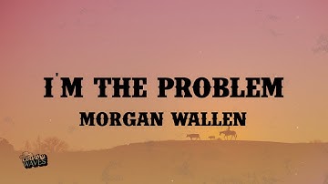 Thumbnail of Morgan Wallen - I'm The Problem (Lyrics)