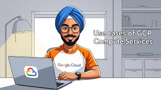 Google Cloud Compute Services Use Cases | Compute Engine | Kubernetes Engine | Cloud Run