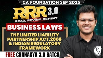 CA Foundation Business Law: LLP Act 2008 & Indian Regulatory Framework | RRR 3.0 | CA Chaitanya Sir
