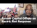 Former Capitol Police Officer: Race Was A Factor in Riot Response