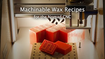 Machinable Wax Guide for the Nomad - #MaterialMonday