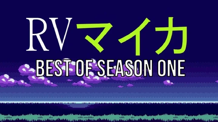 RV Maika - The Best of Season One