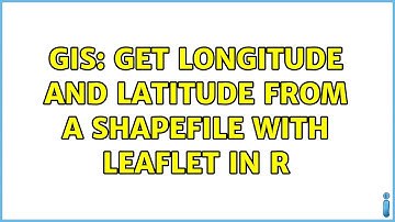 GIS: Get longitude and latitude from a shapefile with Leaflet in R
