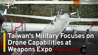 Taiwan's Military Focuses on Drone Capabilities at Weapons Expo | TaiwanPlus News