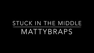Mattybraps - Stuck In The Middle (Lyrics) Resimi