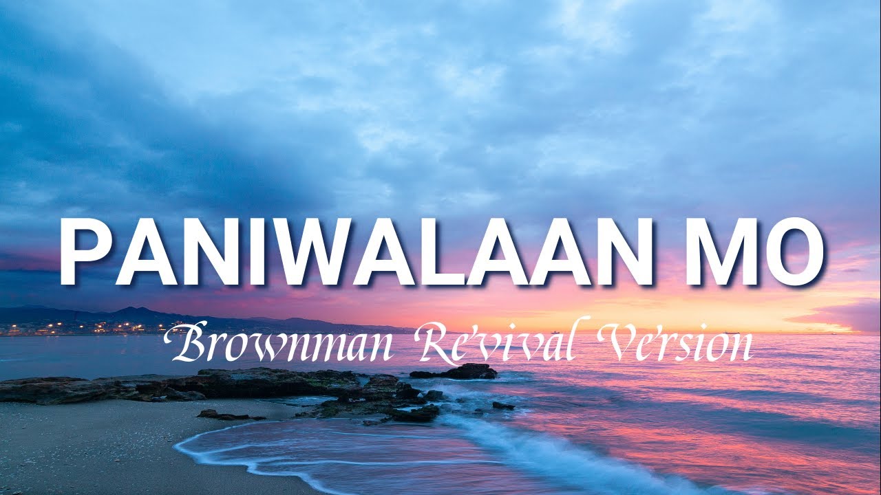 Paniwalaan Mo (Lyrics) | Brownman Revival Version - YouTube