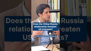 Does the China-Russia relationship threaten US interests?