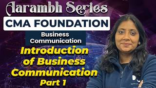 Introduction to Business Communication: Part 1 | Fundamentals of Business Laws & Communication | CMA