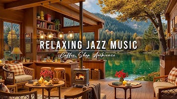 Jazz Relaxing Music for Studying, Work ☕ Cozy Coffee Shop Ambience with Soft Jazz Instrumental Music