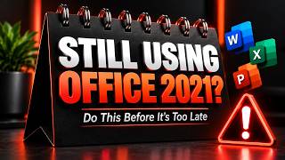 Microsoft Office 2021 Is Ending Support: Do This Before October 13, 2026