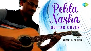 Pehla Nasha - Guitar Cover | Sreekumar Nair | Hindi Cover Song | Saregama Open Stage