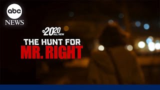 Trailer: 20/20 ‘The Hunt for Mr. Right’ - premieres Jan. 16th at 9/8c on ABC