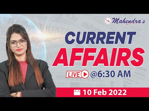 10th February Current Affairs 2022 | Current Affairs Today | By Priya Mahendras | 6:30 AM