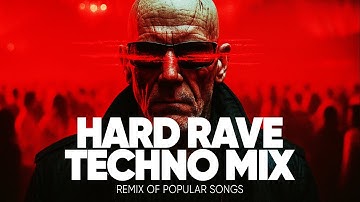 HARD RAVE TECHNO MIX 2026 | Remix of Popular Songs | Full Set Mix For Party People