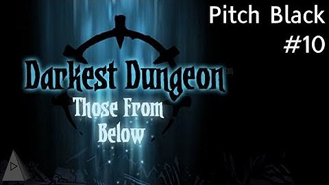 Pulling Through - Darkest Dungeon Those from Below Update - Let