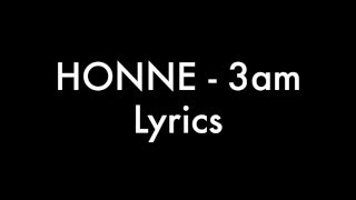 Video thumbnail of "HONNE - 3am (Lyrics) (HD)"