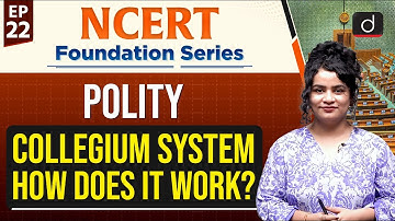 Collegium System | Removal of SC Judge | Independence of Judiciary | NCERT | Drishti IAS English