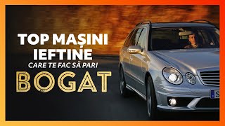 TOP mașini IEFTINE care te fac să pari BOGAT