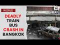 Train Bus Collision in Bangkok Kills At Least 8 | Deadly Thailand Crash