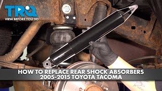 How to Replace Rear Shocks 2005-2015 Toyota Tacoma How to Replace Rear Shocks 2005-2015 Toyota Tacoma