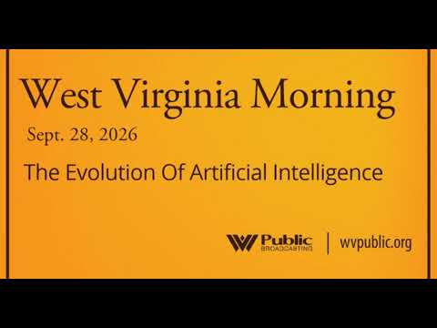 The Evolution Of Artificial Intelligence, This West Virginia Morning