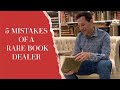 5 MISTAKES OF A RARE BOOK DEALER  or recent purchases I regret (well, sort of regret ;)